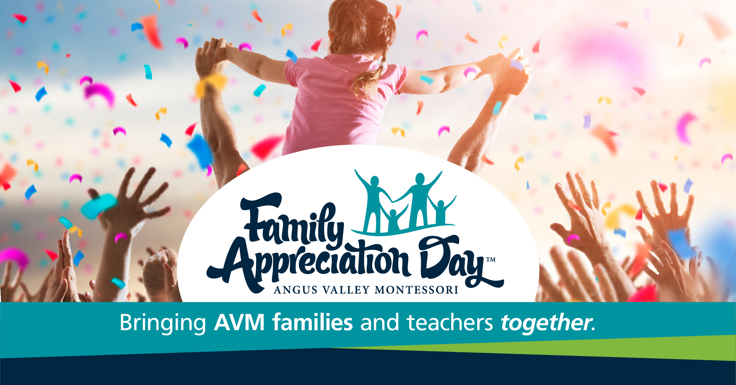 Angus Valley Montessori Family Appreciation Day logo on top of an image the has a hands up and a kindergarten aged girl sitting on her fathers shoulders